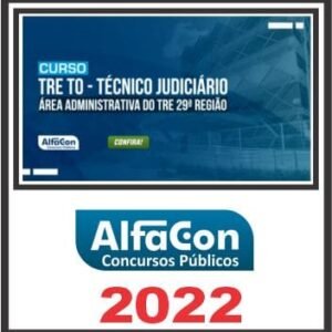 TRT TO (TÉCNICO JUDICÁRIO ÁREA ADMINISTRATIVA) ALFACON 2022