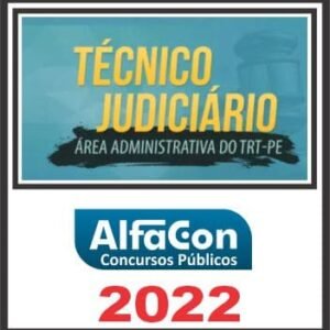 TRT 6ª REGIÃO (TÉCNICO JUDICIÁRIO ÁREA ADMINISTRATIVA) ALFACON 2022
