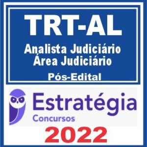 TRT AL – 19ª Região (Analista Judiciário – Área Judiciária) Pós Edital – Estratégia 2022
