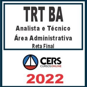 TRT BA 5ª Região (Analista e Técnico Judiciário – Área Administrativa) Reta Final – Cers 2022