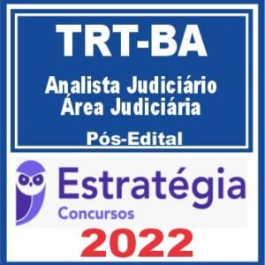 TRT BA 5ª Região (Analista Judiciário – Área Judiciária) Pós Edital – Estratégia 2022