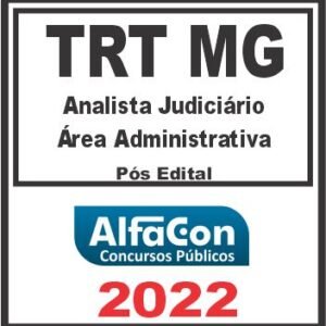 TRT MG – 3ª REGIÃO (ANALISTA JUDICIÁRIO ÁREA ADMINISTRATIVA) PÓS EDITAL – ALFACON 2022