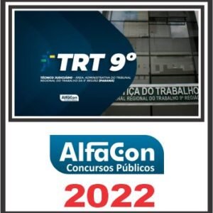 TRT PR (TÉCNICO JUDICIÁRIO – ÁREA ADMINISTRATIVA) PÓS EDITAL – ALFACON 2022