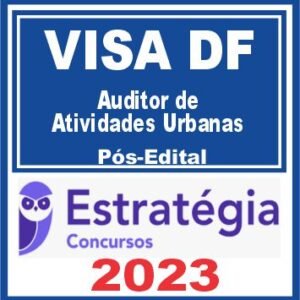 VISA DF (Auditor de Atividades Urbanas) Pós Edital – Estratégia 2023