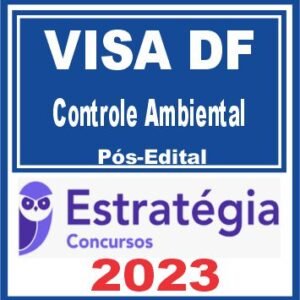 VISA DF (Controle Ambiental) Pós Edital – Estratégia 2023