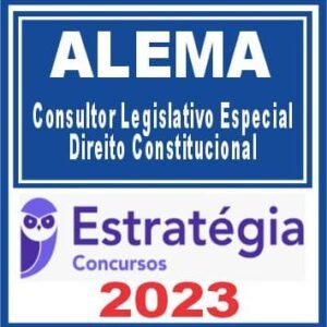 ALEMA (Consultor Legislativo Especial – Direito Constitucional) Estratégia 2023