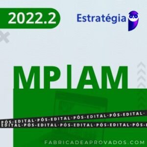MP AM – Pós Edital – Promotor do Ministério Público do Amazonas 2022.2 ES