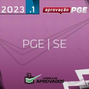 PGE SE – Procurador da Procuradoria Geral do Estado de Sergipe [2023] Aprovação