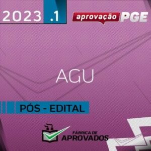 AGU – Pós Edital – Carreiras da Advocacia Geral da União [2023] Aprovação