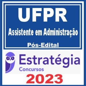 UFPR (Assistente em Administração) Pós Edital – Estratégia 2023