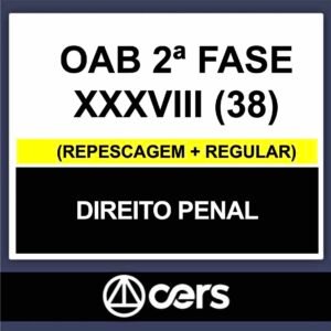 OAB 2ª Fase XXXVIII (38) – (DIREITO PENAL) – CERS 2023
