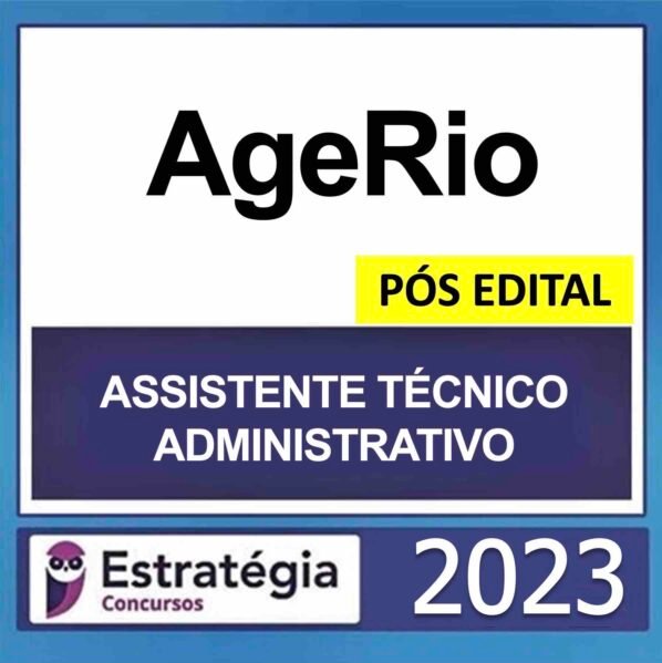 AgeRio – PÓS EDITAL – (ASSISTENTE TÉCNICO ADMINISTRATIVO) – ESTRATÉGIA 2023