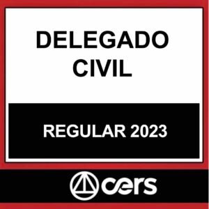DELEGADO CIVIL – ( REGULAR ) – CERS 2023
