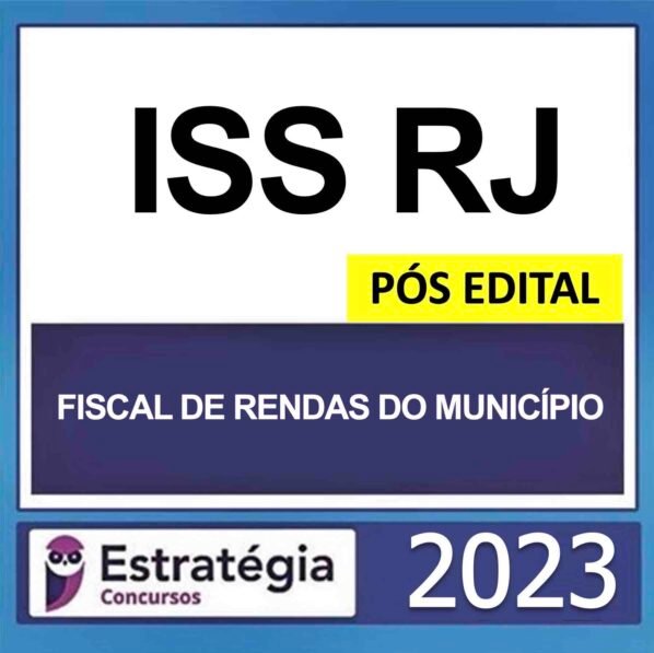 ISS RJ – PÓS EDITAL – (FISCAL DE RENDAS DO MUNICÍPIO) – ESTRATÉGIA 2023
