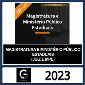 MAGISTRATURA E MINISTÉRIO PÚBLICO ESTADUAIS – (JUIZ E MPE) – G7 JURÍDICO 2023