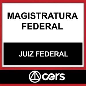 MAGISTRATURA FEDERAL – (JUIZ FEDERAL) – CERS 2023