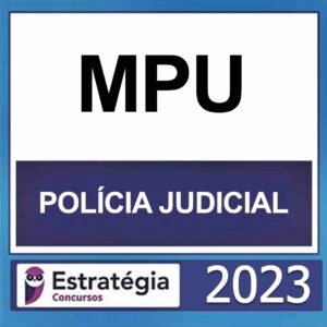 MPU – (POLÍCIA JUDICIAL) – ESTRATÉGIA 2023