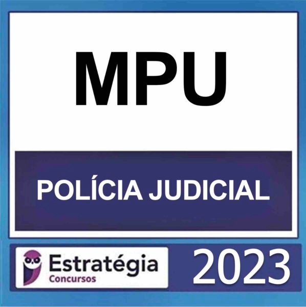 MPU – (POLÍCIA JUDICIAL) – ESTRATÉGIA 2023