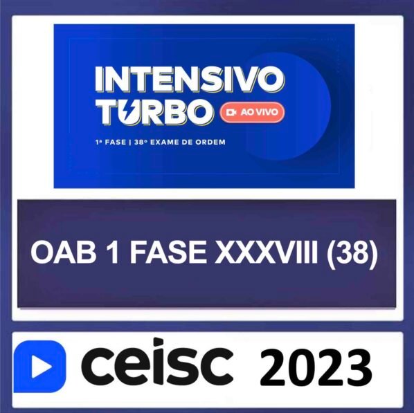 OAB 1ª Fase 38 (XXXVIII) – ( INTENSIVO TURBO AO VIVO + BRINDE ) – CEISC 2023