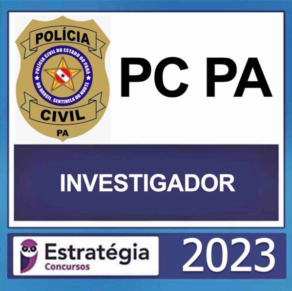 PC PA – (INVESTIGADOR + PASSO) – ESTRATÉGIA 2023