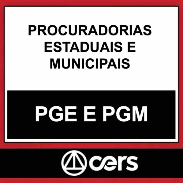 PGE e PGM – (PROCURADORIAS ESTADUAIS E MUNICIPAIS) – CERS 2023