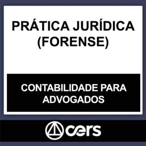 PRÁTICA JURÍDICA – (CONTABILIDADE PARA ADVOGADOS) – CERS 2023