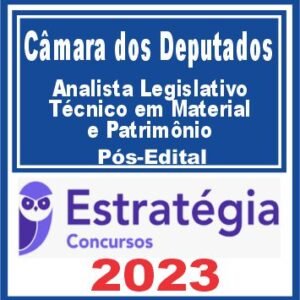 Câmara dos Deputados (Analista Legislativo – Técnico em Material e Patrimônio) Pós Edital