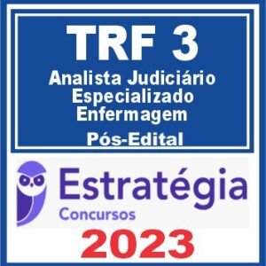 TRF 3ª Região (Analista Judiciário – Especializado – Enfermagem) Pós Edital – Estratégia 2023