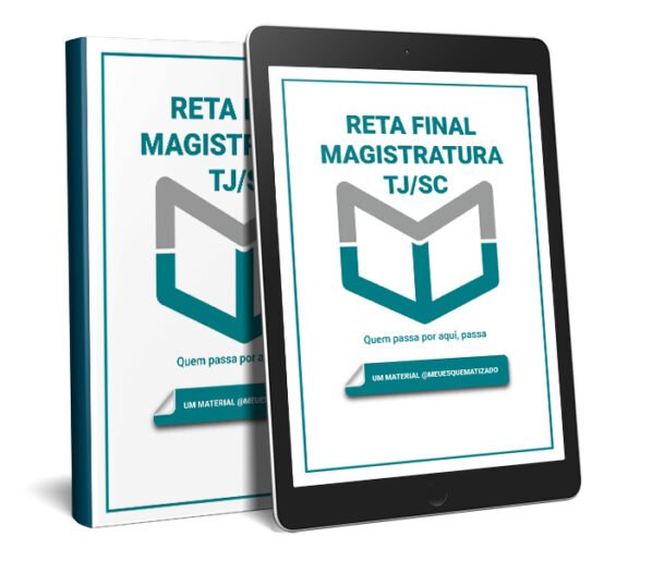 TJ SC EDITAL ESQUEMATIZADO RETA FINAL MAGISTRATURA DE SANTA CATARINA- TJ/SC – 2023-2024 - PÓS EDITAL RATEIO MEU ESQUEMATIZADO