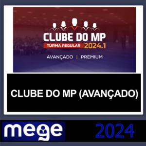 CLUBE DO MP – (AVANÇADO) – MEGE 2024