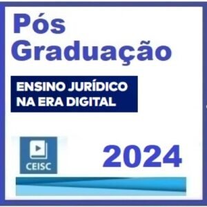 Pós-Graduação Ensino Jurídico na Era Digital (CEISC 2024)