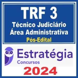 TRF 3 – SP/MS (Técnico Judiciário – Área Administrativa) Pós Edital – Estratégia 2024