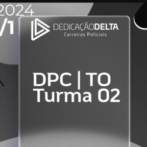DPC | TO – Delegado da Polícia Civil do Estado do Tocantins [2024] Dedicação - Rateio PC TO delta policial pcto