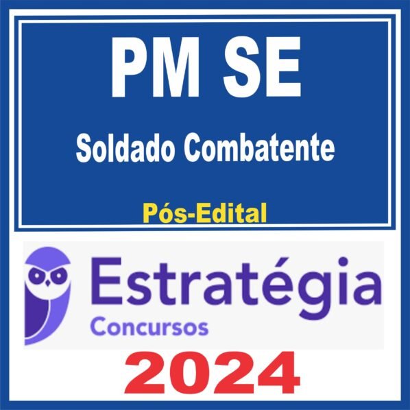 PM SE (Soldado Combatente) Pós Edital – Estratégia 2024