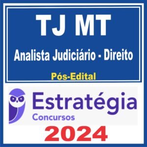 TJ MT (Analista Judiciário – Direito) Pós Edital – Estratégia 2024