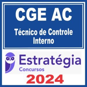 CGE AC (Técnico de Controle Interno) Estratégia 2024