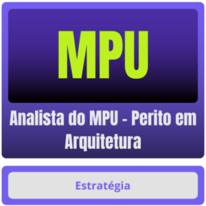 MPU (Analista do MPU – Perito em Arquitetura) – Pós-Edital – 2025 - Estrategia Pos edital Rateio Posedital