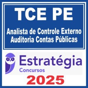 TCE PE (Analista de Controle Externo – Auditoria Contas Públicas) Estratégia 2025