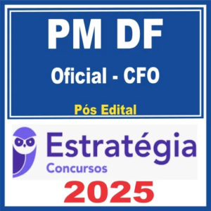 PM DF (Oficial – CFO) Pós Edital – Estratégia 2025 - Rateio PMDF Policia Militar do Distrito Federal PósEdital