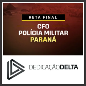 PM PR (Curso de Formação de Oficiais) Pós Edital – Dedicação Delta 2025 - Rateio policia militar Parana PMPR CFO Oficial Policial