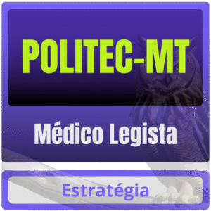 POLITEC MT (Médico Legista) Pacote - Estratégia Pericia Mato Grosso Policia Cientifica