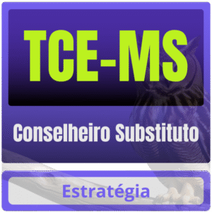 TCE-MS (Conselheiro Substituto) Pós-Edital – 2025 - Estratégia TCEMS Mato Grosso do Sul Pós Edital