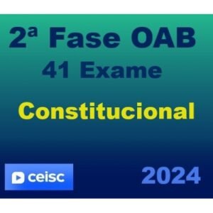 2ª Fase OAB 41º Exame - Direito Constitucional (CEISC 2024) Regular