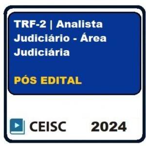 TRF 2 (TRF2) - Analista Judiciário - Área Judiciária - PÓS EDITAL (CEISC 2024)