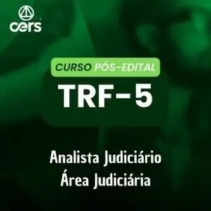 TRF 5ª Região - Analista Judiciário - Área Judiciária (CERS 2024) - PÓS EDITAL