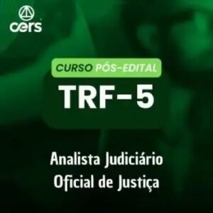 TRF 5ª Região - Analista Judiciário - Oficial de Justiça (CERS 2024) - PÓS EDITAL