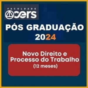 Pós Graduação - Novo Direito e Processo do Trabalho - Turma 2024 (CERS 2024)