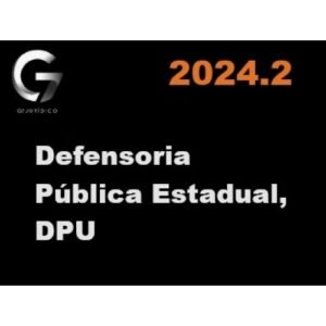 Defensoria Pública Estadual e Federal (G7 2024.2) DPE, DPU
