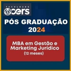 Pós Graduação MBA em Gestão e Marketing Jurídico - Turma 2024 (CERS 2024)