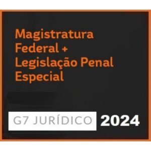 COMBO XIII - MAGISTRATURA FEDERAL + LEGISLAÇÃO PENAL ESPECIAL - 2024 (G7 2024)